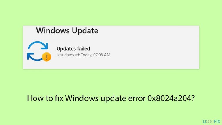 How to fix Windows update error 0x8024a204?