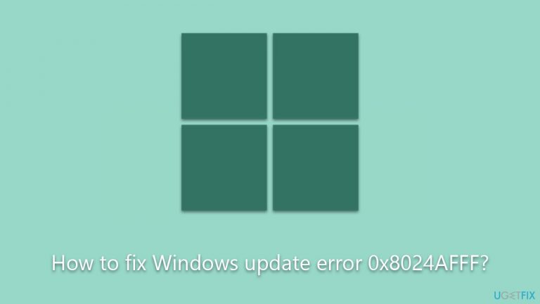 How to fix Windows update error 0x8024AFFF?