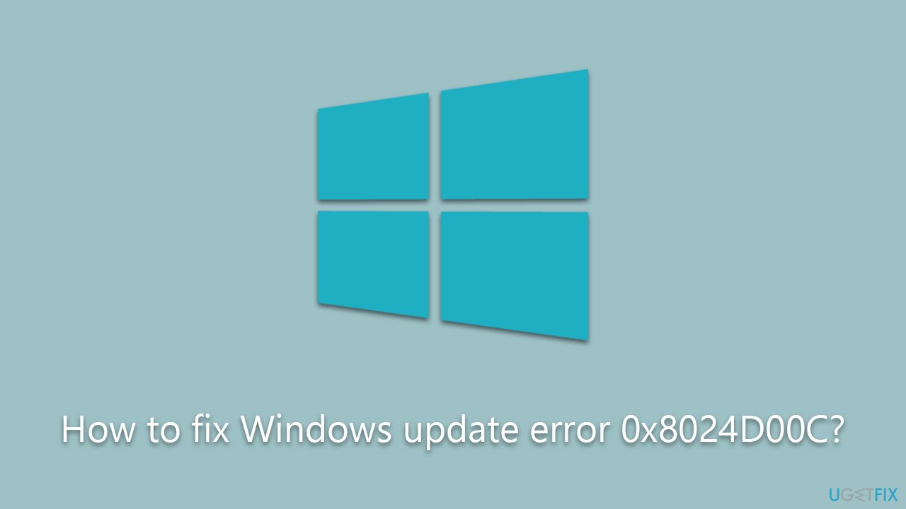 How to fix Windows update error 0x8024D00C?
