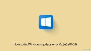 How to fix windows update error 0x8e5e0654 copy