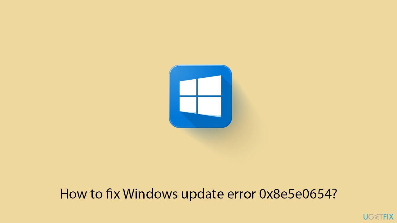 How to fix windows update error 0x8e5e0654 copy