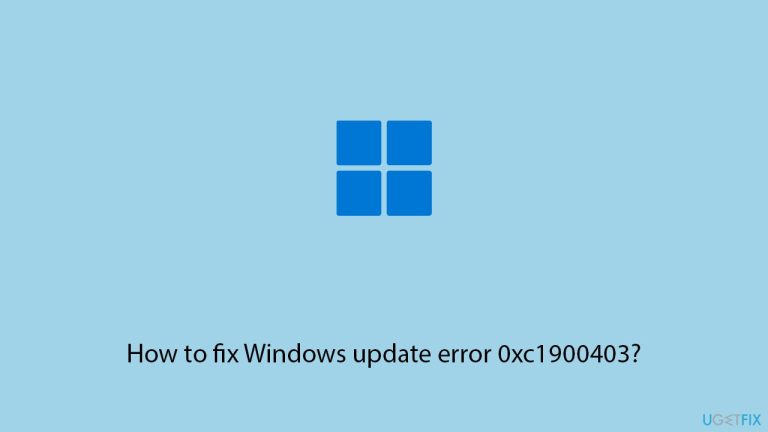 How to fix Windows update error 0xc1900403?