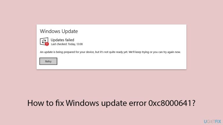 How to fix Windows update error 0xc8000641?