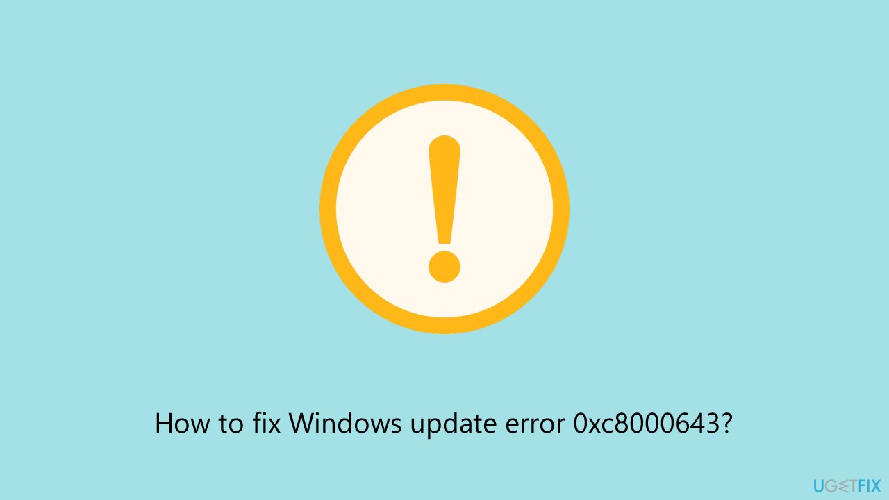 How to fix windows update error 0xc8000643 How to fix windows update error 0xc8000643