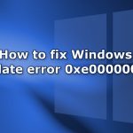 How to fix windows update error 0xe0000002