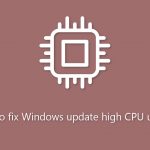 How to fix windows update high cpu usage