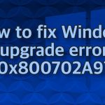 How to fix windows upgrade error 0x800702a9