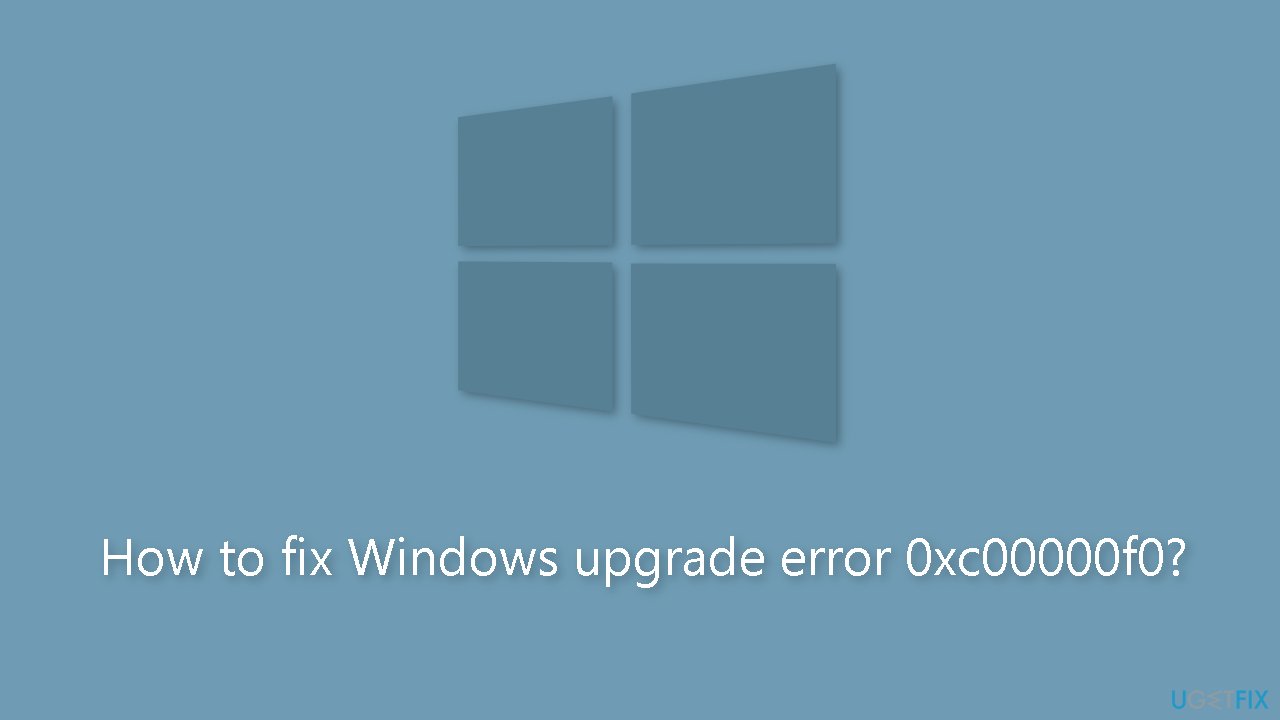 How to fix Windows upgrade error 0xc00000f0