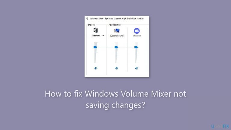 How to fix Windows Volume Mixer not saving changes?