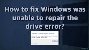 How to fix windows was unable to repair the drive error