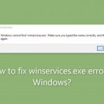 How to fix winservices exe error in windows