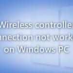 How to fix wireless controller connection not working on windows pc