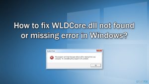 How to fix wldcore dll not found or missing error in windows