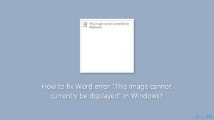How to fix word error this image cannot currently be displayed in windows