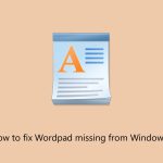 How to fix wordpad missing from windows