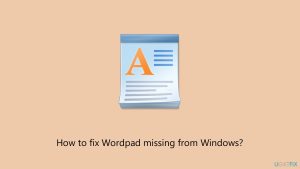 How to fix wordpad missing from windows