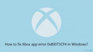 How to fix xbox app erro 0x80073cf4 in windows