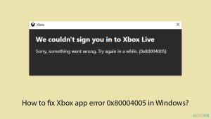 How to fix xbox app error 0x80004005 in windows copy