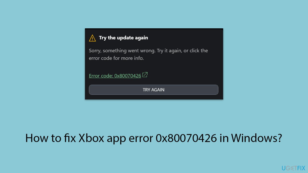 How to fix Xbox app error 0x80070426 in Windows?
