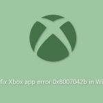 How to fix xbox app error 0x8007042b in windows