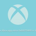 How to fix xbox app error 0x80070490 in windows