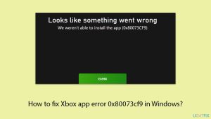 How to fix xbox app error 0x80073cf9 in windows copy