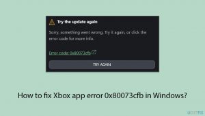How to fix xbox app error 0x80073cfb in windows copy