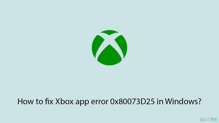 How to fix Xbox app error 0x80073D25 in Windows?