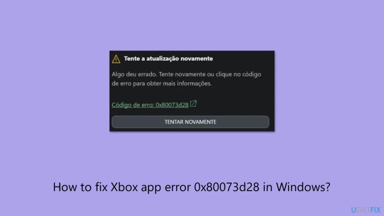 How to fix Xbox app error 0x80073d28 in Windows?
