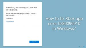 How to fix xbox app error 0x80090010 in windows