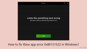 How to fix xbox app error 0x80131522 in windows copy