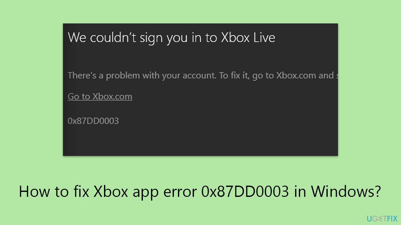 How to fix Xbox app error 0x87DD0003 in Windows?
