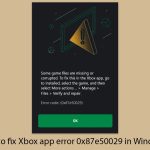 How to fix xbox app error 0x87e50029 in windows copy