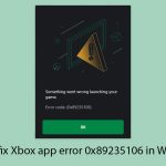 How to fix xbox app error 0x89235106 in windows copy