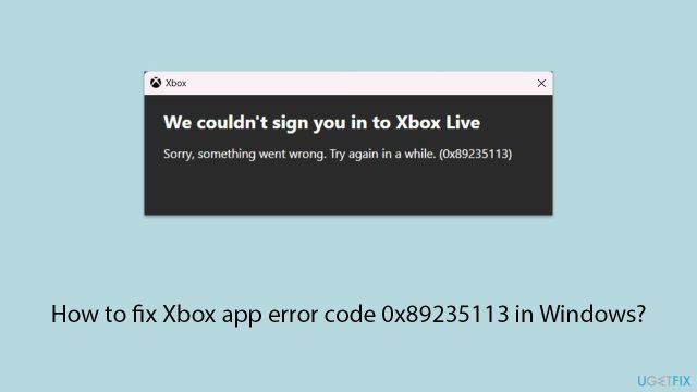 How to fix xbox app error code 0x89235113 in windows copy