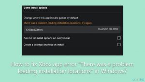 How to fix xbox app error there was a problem loading installation locations in windows