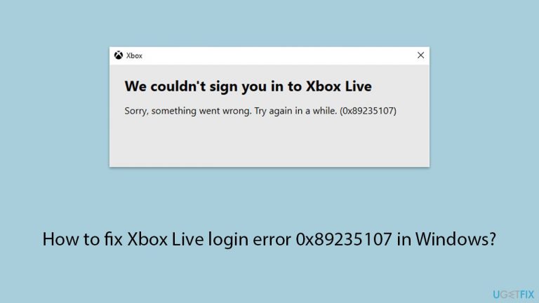 How to fix Xbox Live login error 0x89235107 in Windows?
