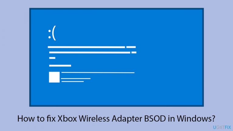 How to fix Xbox Wireless Adapter BSOD in Windows?