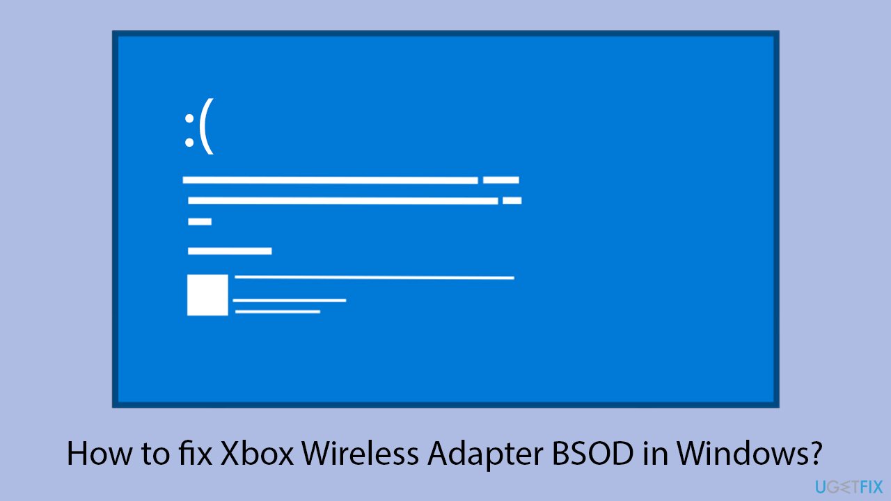 How to fix xbox wireless adapter bsod in windows copy How to fix xbox wireless adapter bsod in windows copy