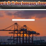 How to fix yahoo homepage change