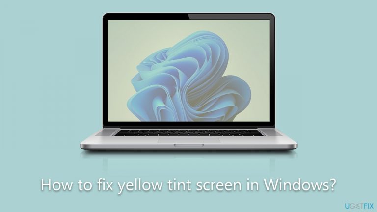 How to fix yellow tint screen in Windows?