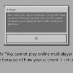 How to fix you cannot play online multiplayer through xbox live because of how your account is set up error