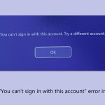 How to fix you cant sign in with this account error in windows