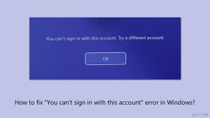 How to fix you cant sign in with this account error in windows