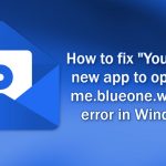 How to fix you need a new app to open this me blueone win link error in windows