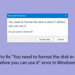 How to fix you need to format the disk in drive before you can use it error in windows copy