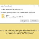 How to fix you require permission from system to make changes in windows