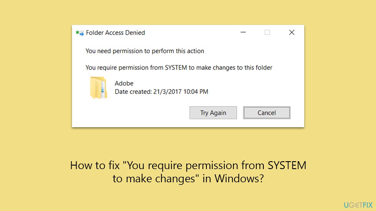 How to fix "You require permission from SYSTEM to make changes" in Windows?