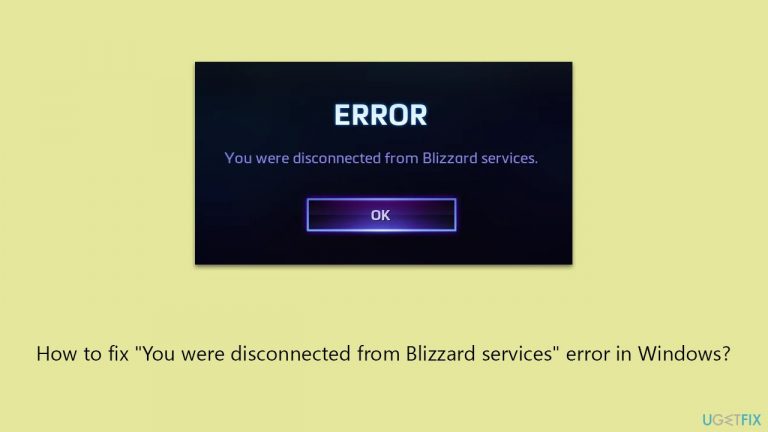 How to fix "You were disconnected from Blizzard services" error in Windows?