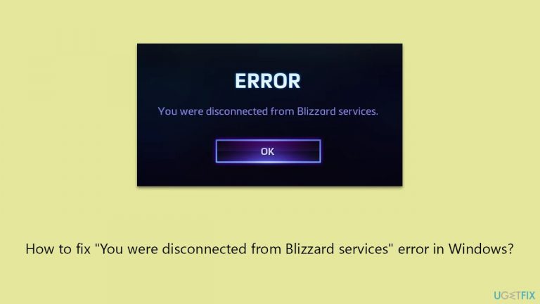 How to fix “You were disconnected from Blizzard services” error in Windows?